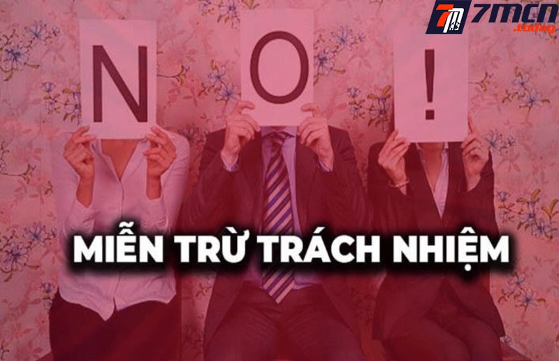 Thông tin vê chính sách miễn trừ trách nhiệm 7M